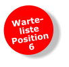 Warte-listePosition6