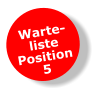 Warte-listePosition5